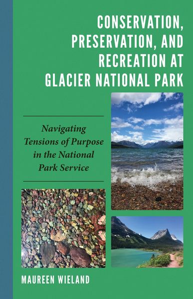 Produktbild: Conservation, Preservation, and Recreation at Glacier National Park