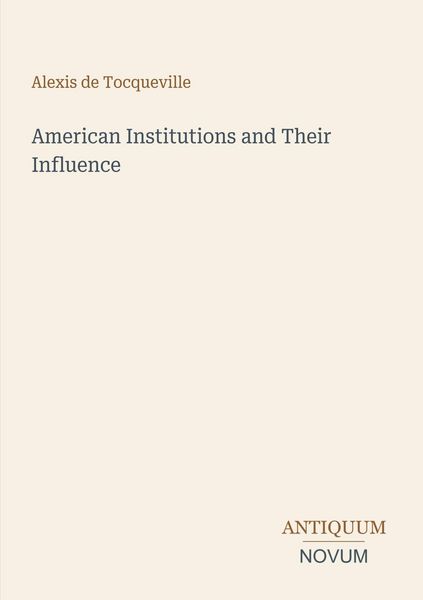 Produktbild: American Institutions and Their Influence
