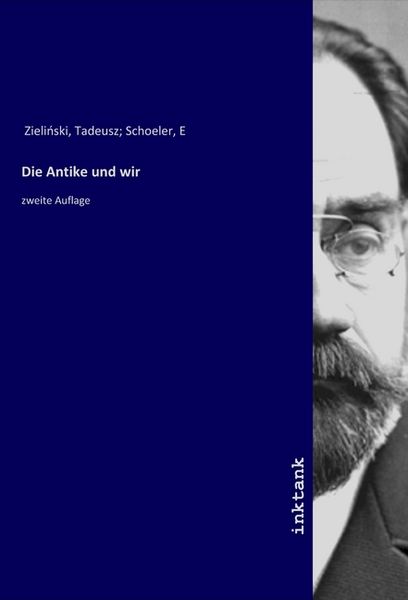 Die Antike und wir, Taschenbuch von Tadeusz Zielinski, LAP LAMBERT Academic Publishing, 9783750315488