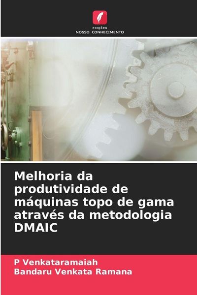 Produktbild: Melhoria da produtividade de m&aacute;quinas topo de gama atrav&eacute;s da metodologia DMAIC