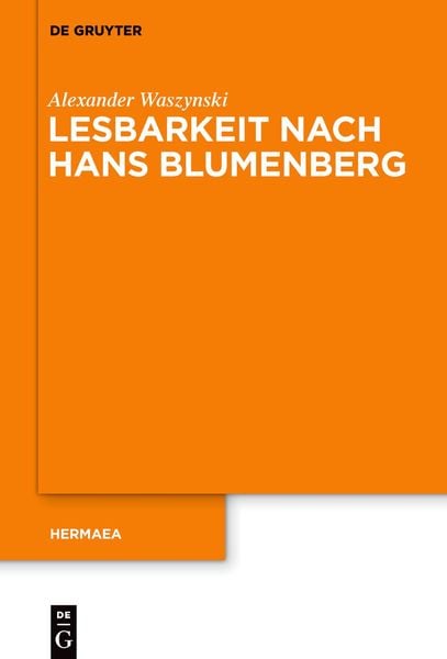Lesbarkeit nach Hans Blumenberg, Taschenbuch von Alexander Waszynski, De Gruyter, 9783111131900