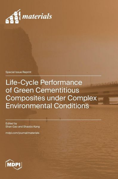 Produktbild: Life-Cycle Performance of Green Cementitious Composites under Complex Environmental Conditions