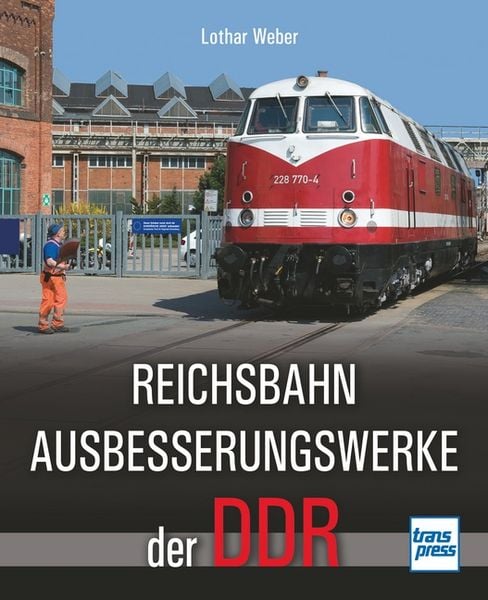 Produktbild: Reichsbahnausbesserungswerke der DDR