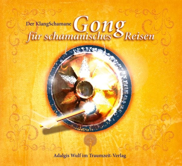 Produktbild: Der KlangSchamane: Gong f&uuml;r schamanisches Reisen