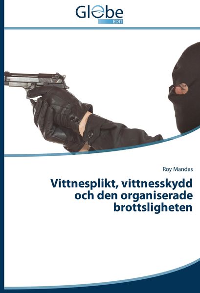 Produktbild: Vittnesplikt, vittnesskydd och den organiserade brottsligheten