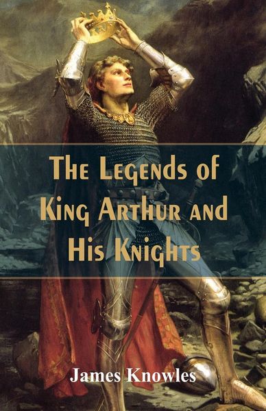 Produktbild: The Legends Of King Arthur And His Knights