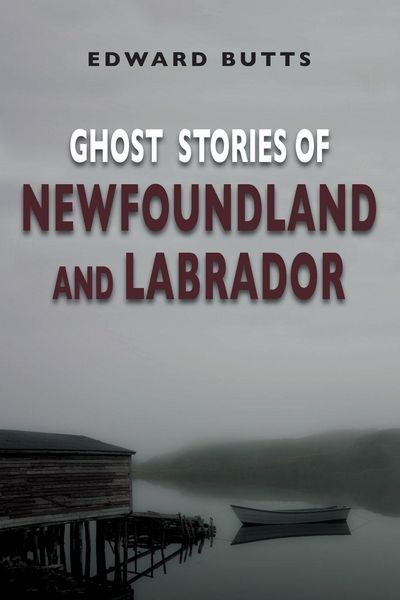 Produktbild: Butts, E: Ghost Stories of Newfoundland and Labrador