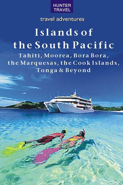 Produktbild: Islands of the South Pacific: Tahiti, Moorea, Bora Bora, the Marquesas, the Cook Islands, Tonga & Beyond