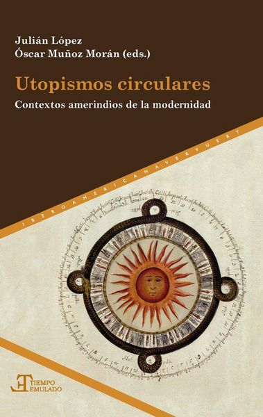 Produktbild: Utopismos circulares : contextos amerindios de la modernidad