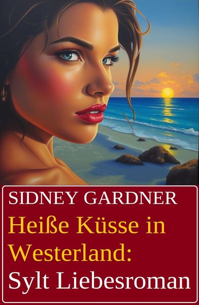 Produktbild: Hei&szlig;e K&uuml;sse in Westerland: Sylt Liebesroman