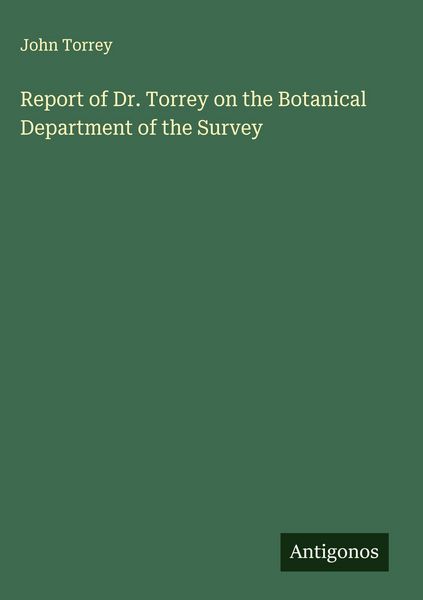 Produktbild: Report of Dr. Torrey on the Botanical Department of the Survey