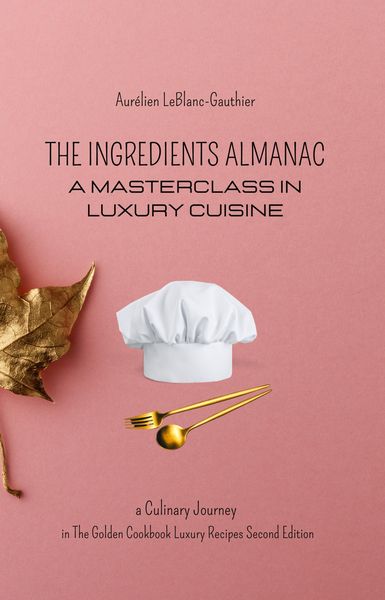 Produktbild: The Ingredient Almanac - A Masterclass in Luxury Cuisine