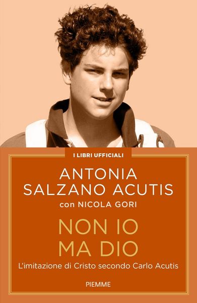 Produktbild: Non io ma Dio. L'imitazione di Cristo secondo Carlo Acutis