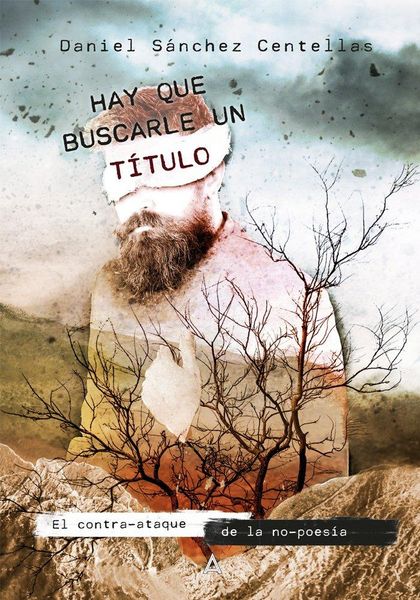 Produktbild: Hay que buscarle un t&iacute;tulo : el contra-ataque de la no-poes&iacute;a