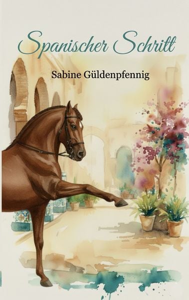 Spanischer Schritt, Taschenbuch von Sabine Güldenpfennig, BoD – Books on Demand, 9783695124763