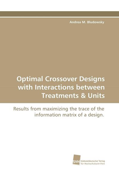 Produktbild: Optimal Crossover Designs with Interactions between Treatments & Units