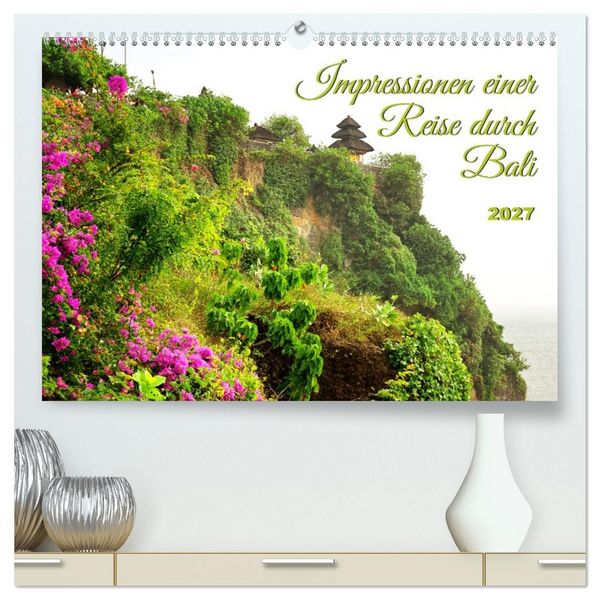 Produktbild: Impressionen einer Reise durch Bali (hochwertiger Premium Wandkalender 2027 DIN A2 quer), Kunstdruck in Hochglanz