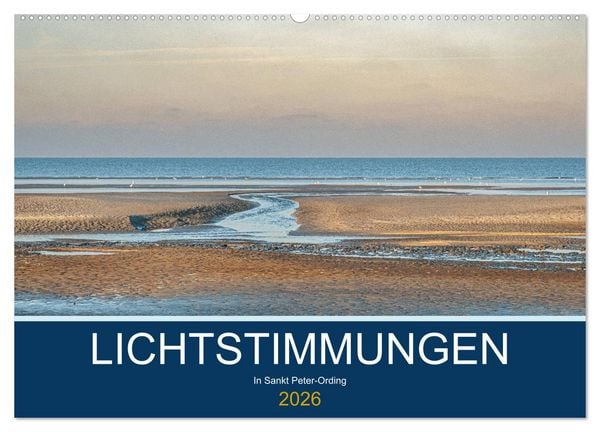Lichtstimmungen in Sankt Peter-Ording (Wandkalender 2026 DIN A2 quer), CALVENDO Monatskalender