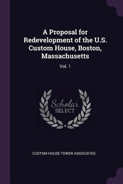 Produktbild: A Proposal for Redevelopment of the U.S. Custom House, Boston, Massachusetts