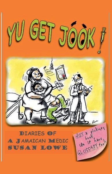 Produktbild: Yu Get Jook! Diaries of a Jamaican Medic