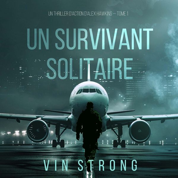 Produktbild: Un survivant solitaire (Un thriller d'action d'Alex Hawkins &mdash; Tome 1)
