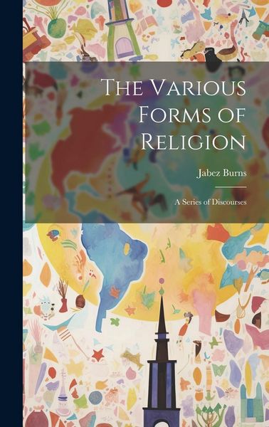 Produktbild: The Various Forms of Religion: A Series of Discourses
