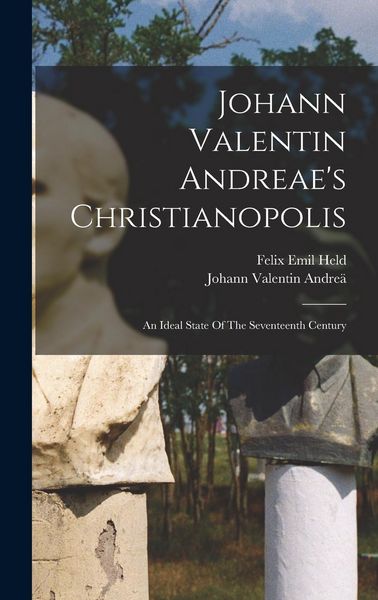 Produktbild: Johann Valentin Andreae's Christianopolis: An Ideal State Of The Seventeenth Century