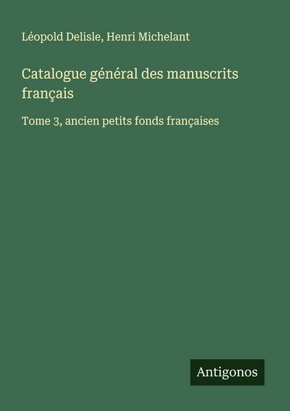 Produktbild: Catalogue g&eacute;n&eacute;ral des manuscrits fran&ccedil;ais
