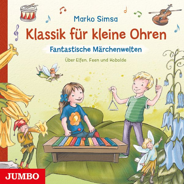 Produktbild: Klassik f&uuml;r kleine Ohren. Fantastische M&auml;rchenwelten