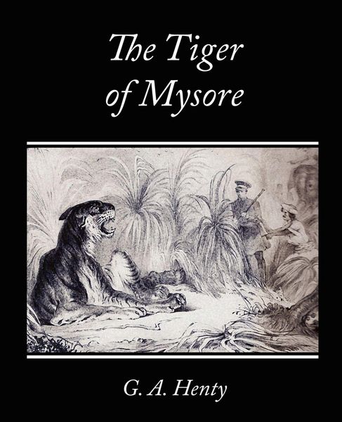 Produktbild: The Tiger of Mysore - A Story of the War with Tippoo Saib