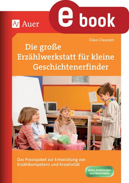 Produktbild: Die Erz&auml;hlwerkstatt f&uuml;r kleine Geschichtenerfinder