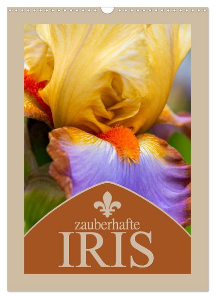 Produktbild: Zauberhafte Iris (Wandkalender 2026 DIN A3 hoch), CALVENDO Monatskalender