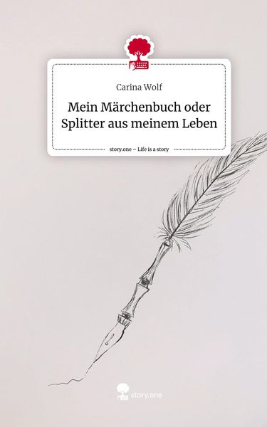 Produktbild: Mein M&auml;rchenbuch oder Splitter aus meinem Leben. Life is a Story - story.one