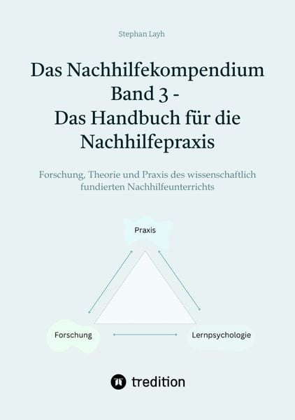 Das Nachhilfekompendium Band 3 - Das Handbuch für die Nachhilfepraxis, Taschenbuch von Stephan Layh, Tredition, 9783384183743