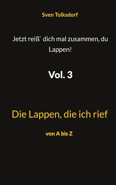 Produktbild: Jetzt rei&szlig;` dich mal zusammen, du Lappen! Vol. 3