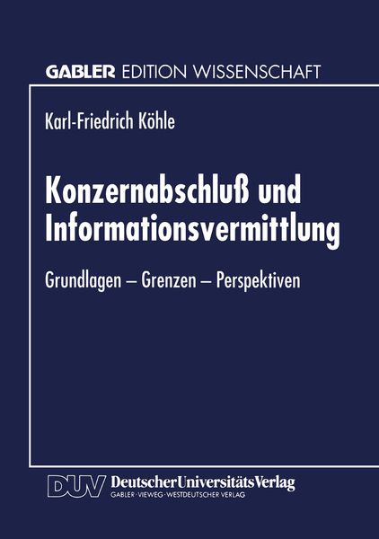 Konzernabschluß und Informationsvermittlung, Taschenbuch von Karl-Friedrich Köhle, Deutscher Universitätsverlag, 9783824464319