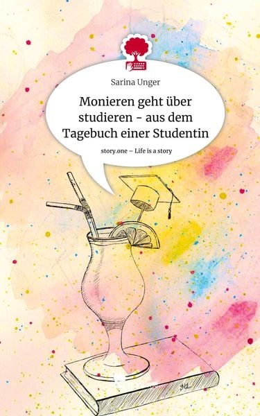 Produktbild: Monieren geht &uuml;ber studieren - aus dem Tagebuch einer Studentin. Life is a Story - story.one