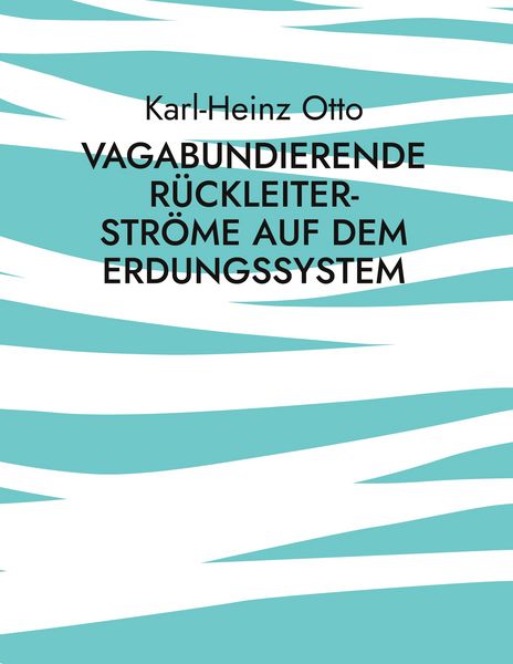 Produktbild: Vagabundierende R&uuml;ckleiter-Str&ouml;me auf dem Erdungssystem
