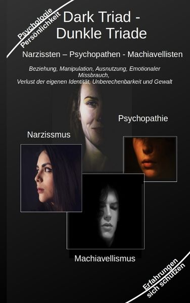 Produktbild: Dark Triad - Dunkle Triade Narzissten &ndash; Psychopathen &ndash; Machiavellisten