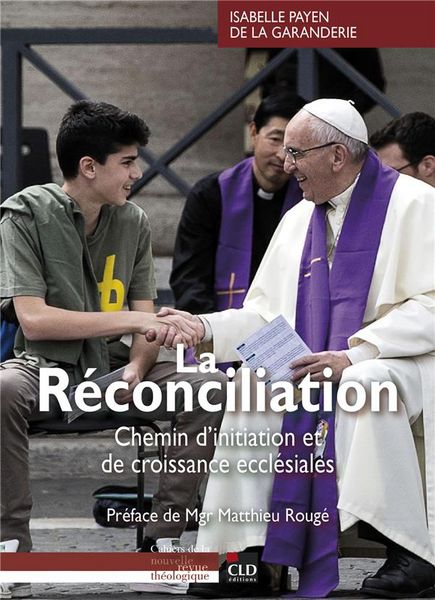 Produktbild: La r&eacute;conciliation : chemins d'initiation et de croissance eccl&eacute;siales