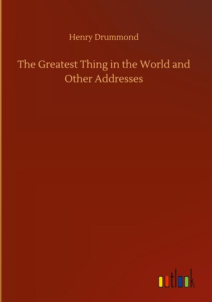 Produktbild: The Greatest Thing in the World and Other Addresses