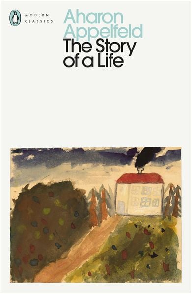 The Story of a Life, Taschenbuch von Aharon Appelfeld, Penguin Books Ltd, 978-0-241-68122-0