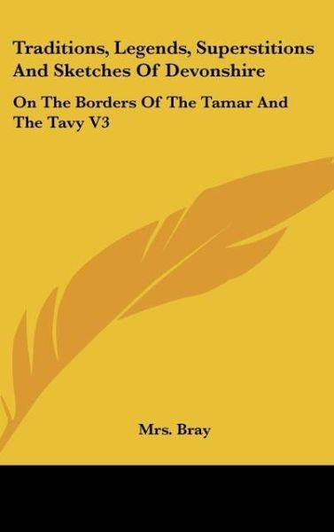 Produktbild: Bray: Traditions, Legends, Superstitions And Sketches Of Dev