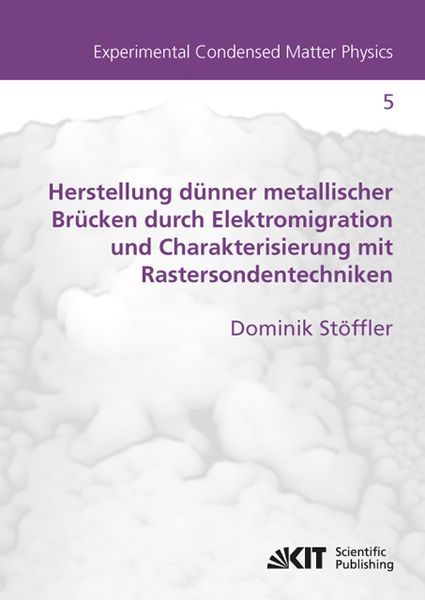 Produktbild: Herstellung d&uuml;nner metallischer Br&uuml;cken durch Elektromigration und Charakterisierung mit Rastersondentechniken