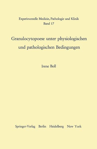 Granulocytopoese unter physiologischen und pathologischen Bedingungen, Taschenbuch von I. Boll, Springer Berlin, 9783540035015