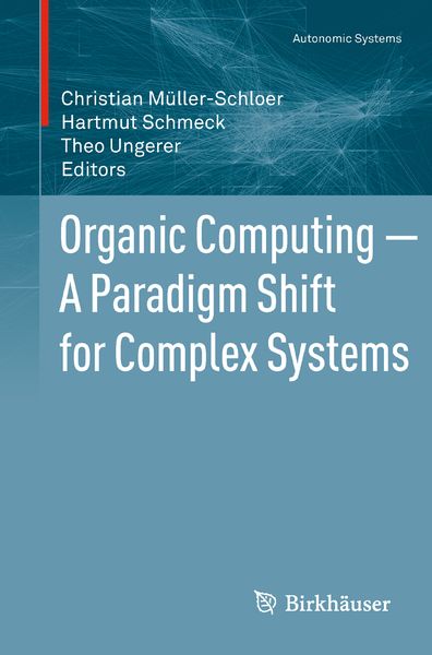 Produktbild: Organic Computing &mdash; A Paradigm Shift for Complex Systems