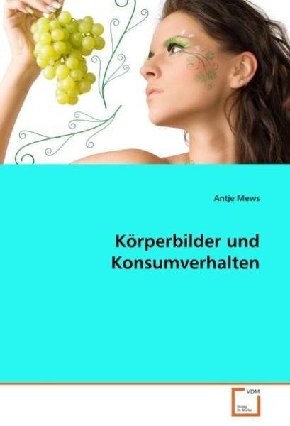 Produktbild: Mews, A: K&ouml;rperbilder und Konsumverhalten