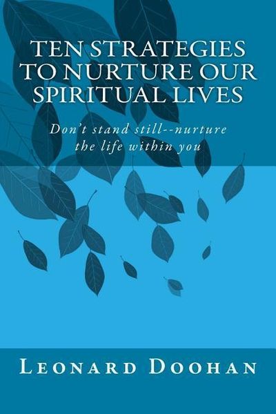 Produktbild: Ten Strategies To Nurture Our Spiritual Lives: Don't stand still--nurture the life within you