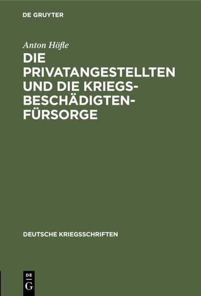 Produktbild: Die Privatangestellten und die Kriegsbesch&auml;digten-F&uuml;rsorge