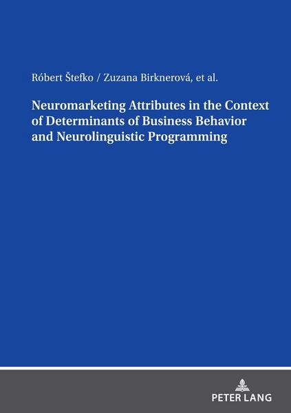 Produktbild: Neuromarketing Attributes in the Contex of Determinants of Business Behavior and Neurolinguistic Programming